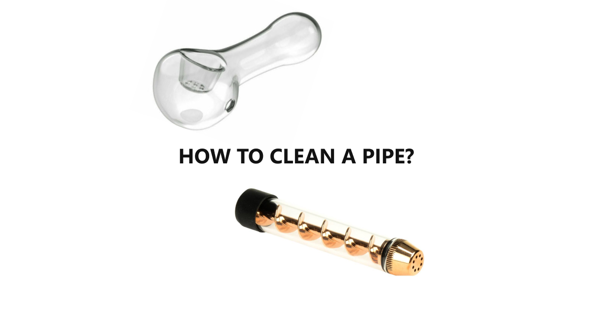 How To Clean Your Pipe Properly?